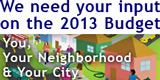 We need your input on the 2012 Budget: You, Your Neighborhood & Your City