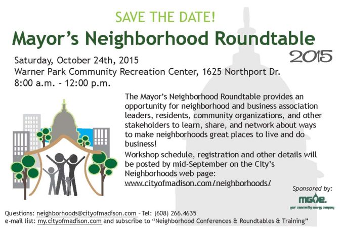 Save the date! Mayor's Neighborhood Roundtable 2015 Saturday, October 24th, 2015 Warner Park Community Recreation Center 1625 Northport Dr. 8:00 a.m. - 12:00 p.m.