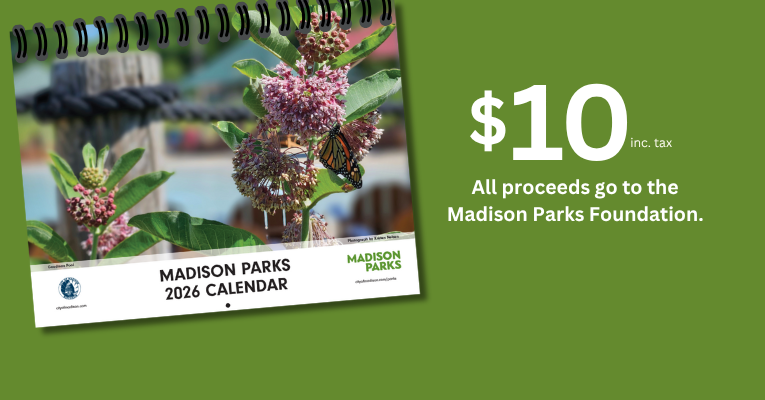 Madison Parks 2026 calendar promotion, $10, inc. tax, all proceeds go to the Madison Parks Foundation