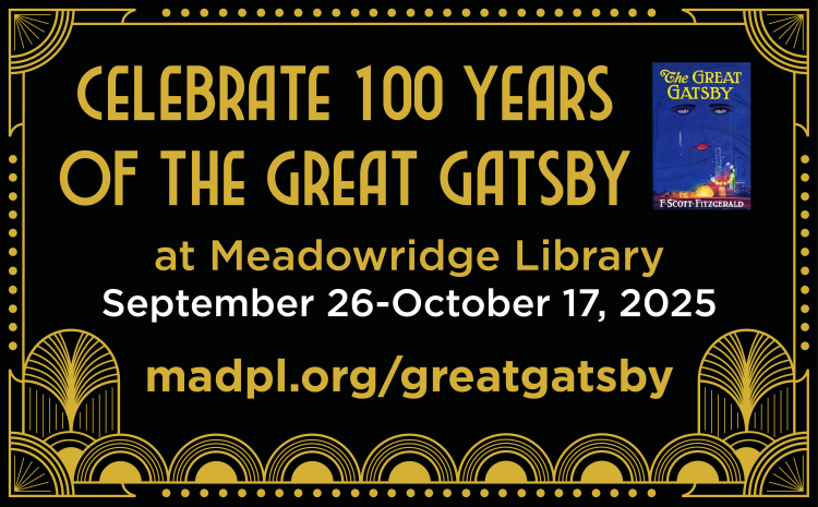 Celebrate 100 Years of The Great Gatsby at Meadowridge Library September 26 - October 17, 2025