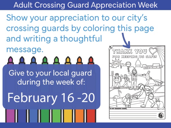 Adult Crossing Guard Appreciation Week, February 16 - 20