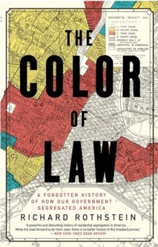The Color of Law: A Forgotten History of How Our Government Segregated America