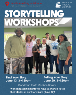 Storytelling Workshops for Madison Writing Assistance's Celebration of Writing take place June 13 and 20 at Goodman South Madison Library.